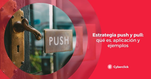 Estrategia Push Y Pull Qué Es Aplicación Y Ejemplos 8670